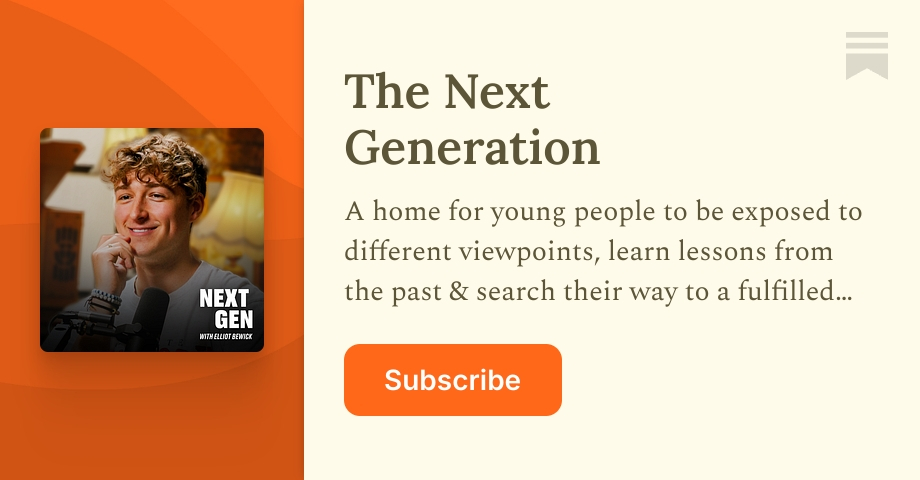 The Next Generation | Elliot | Substack