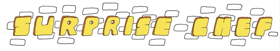 an illustration of the band name Surprise Chef spelled in blocky yellow letters atop white rectangles as seen on the musicians' Bandcamp header. an illustration of the band name Surprise Chef spelled in blocky yellow letters atop white rectangles as seen on the musicians' Bandcamp header.