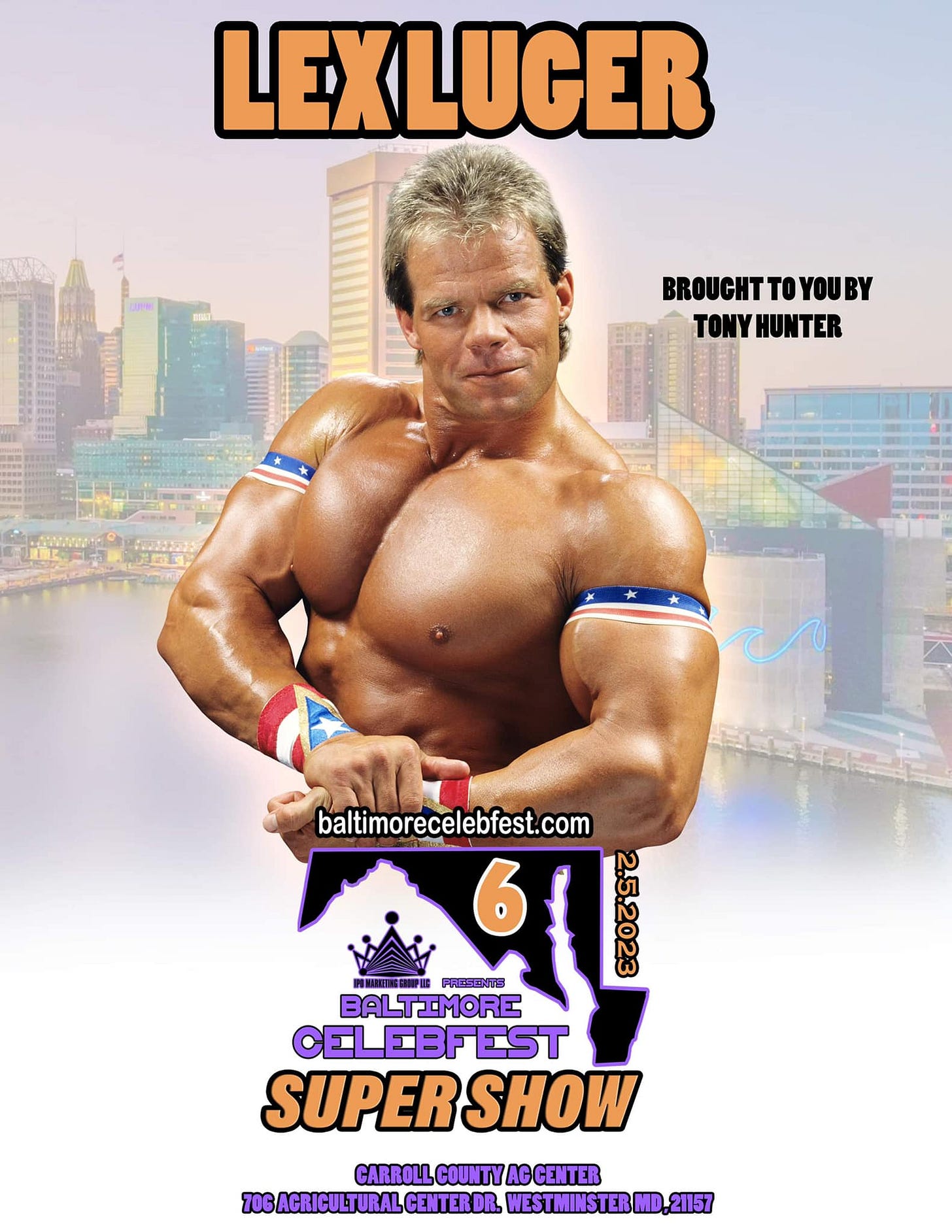 May be an image of 1 person and text that says 'LEXLUCER BROUGHT TOYOUBY TONY HUNTER HUN আ트 Q baltimorecelebfest.com 2018 BALTIMORE CELEBFEST SUPER SHOW CARROLL COUNTY CENTERDR. WESTMINSTER'
