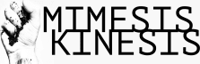 Mimesis Kinesis