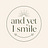 And Yet I Smile