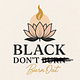Black Don't Burn Out