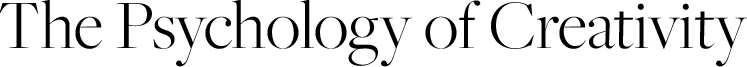 The Psychology of Creativity