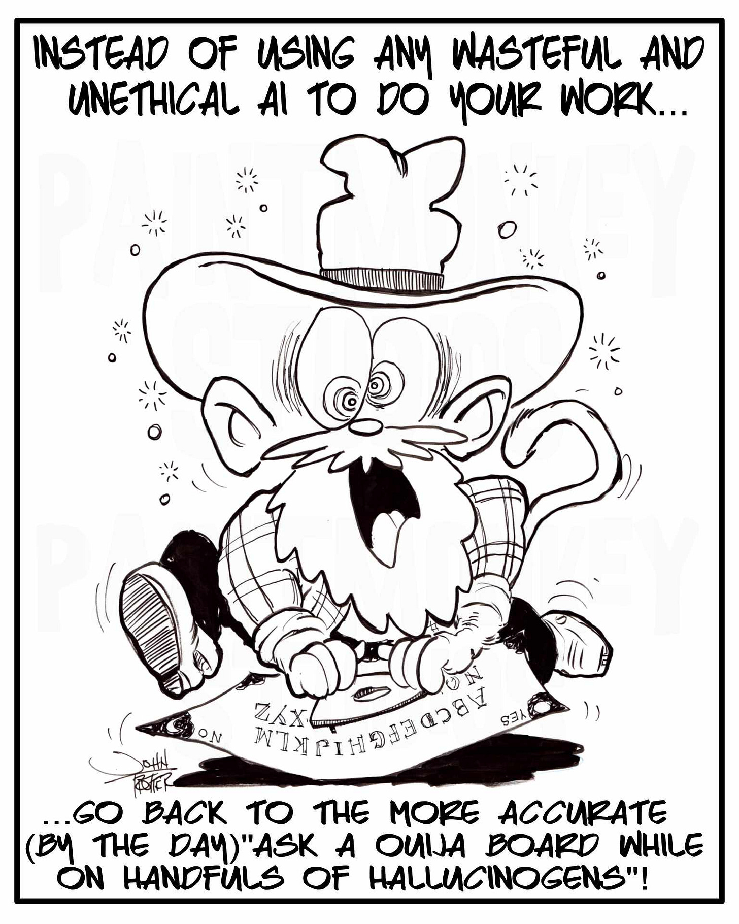 Cartoon of the Paintmonkey using a ouija board while apparently blitzed on drugs and touting that as an improvement over ai.