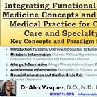 CONFERENCE VIDEO Integrating Functional and Naturopathic Medicine (F.I.N.D.S.E.X.® Protocol) into Medical Practice for Common Primary Care and Specialty Conditions [2020, Moscow]