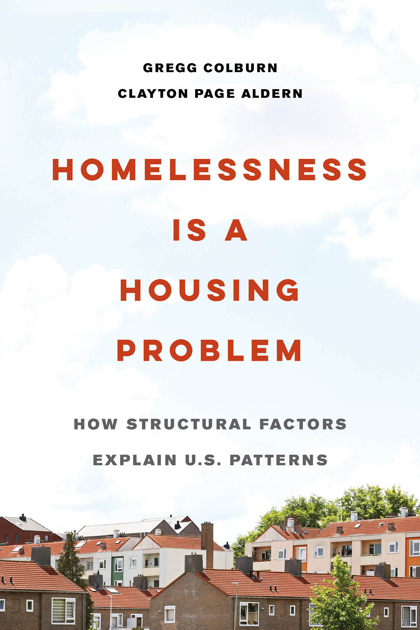 Homelessness Is a Housing Problem by Gregg Colburn, Clayton Page Aldern - Paperback - University of California Press Homelessness Is a Housing Problem by Gregg Colburn, Clayton Page Aldern - Paperback - University of California Press