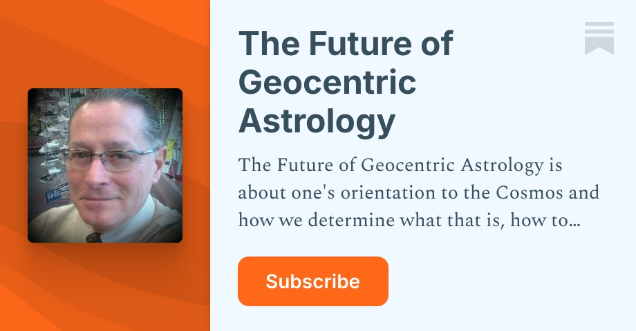 The Future of Geocentric Astrology | Ron Scott | Substack