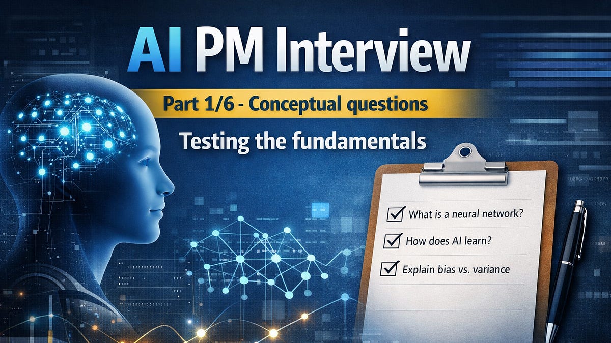 AI PM Interview Part 1/6 - Conceptual questions: Testing the fundamentals