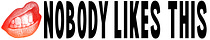 Nobody Likes This