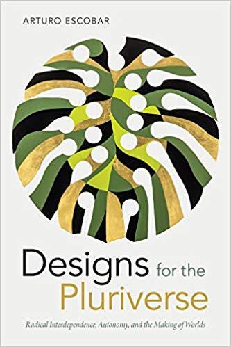 Designs for the Pluriverse — [book review] | anthro{dendum}