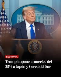 Revista PLUS | 📩 Trump impone nuevos aranceles a Japón y Corea del Sur  💥📦 Desde el 1 de agosto, EEUU aplicará 25% de arancel a importaciones de  🇯🇵 y 🇰🇷.... | Instagram