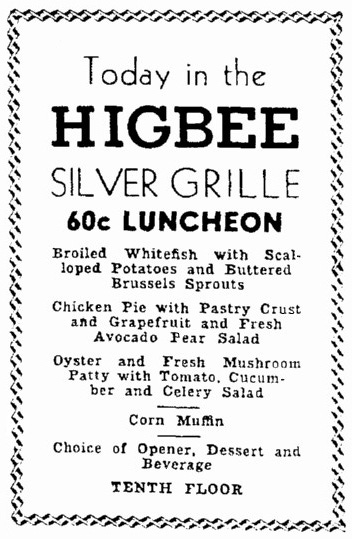 An image of the Higbee Silver Grille luncheon, probably from the 1930s.  Among other things it lists "Chicken Pie with Pastry Crust and Grapefruit and Fresh Avocado Pear Salad" for 60 cents.  The chicken pie remained on the menu into the 1980s, as I recall, but the price went up considerably.