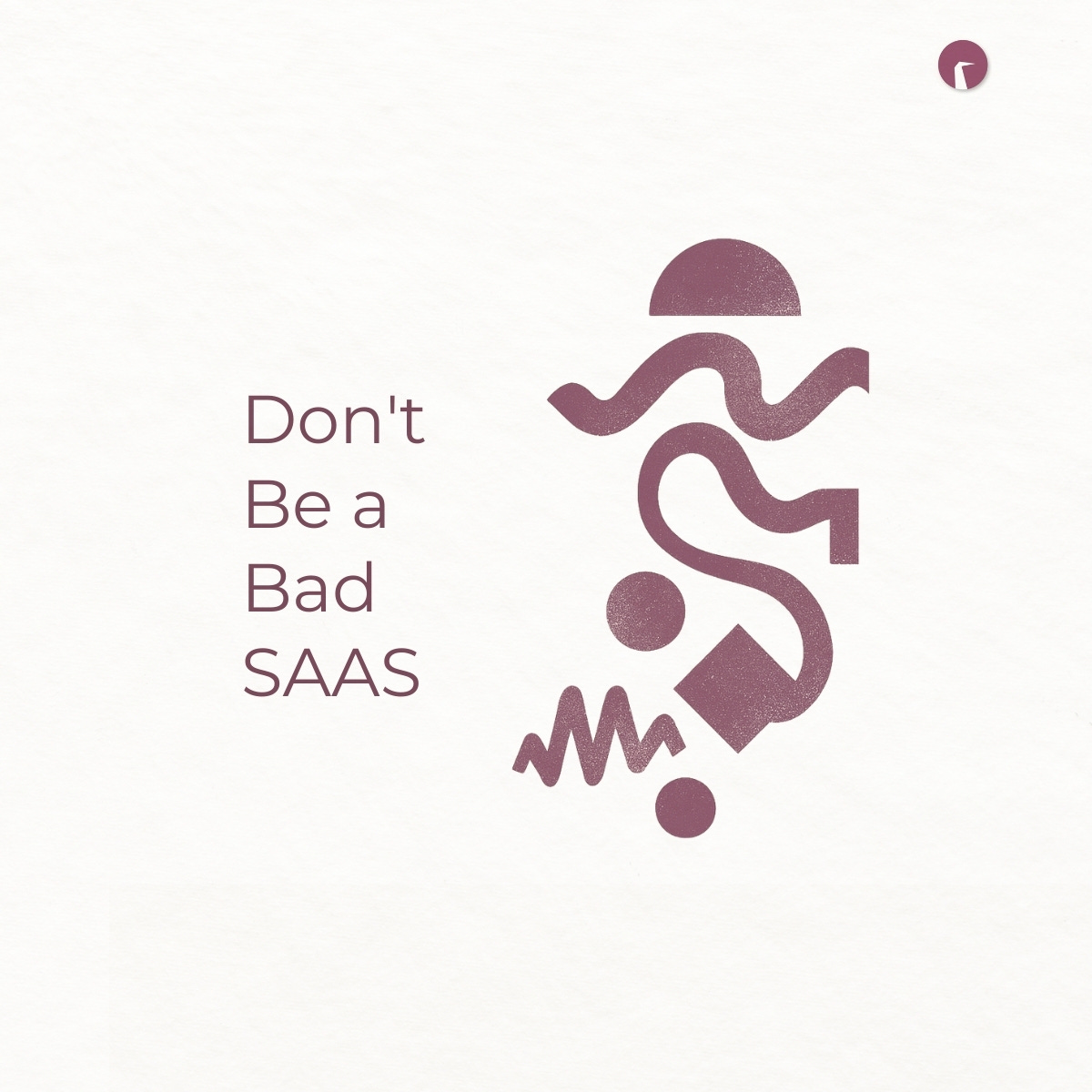Don’t Be a Bad SaaS — be the Future