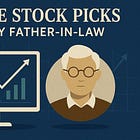 I Gave Stock Picks to my Father-in-law