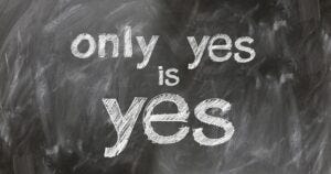 Chalkboard with the text "only yes is yes"
