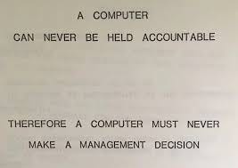 A computer can never be held accountable