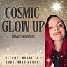 Cosmic Glow Up Transformations By Monica S. Rasmussen 