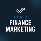 Future of Finance Marketing