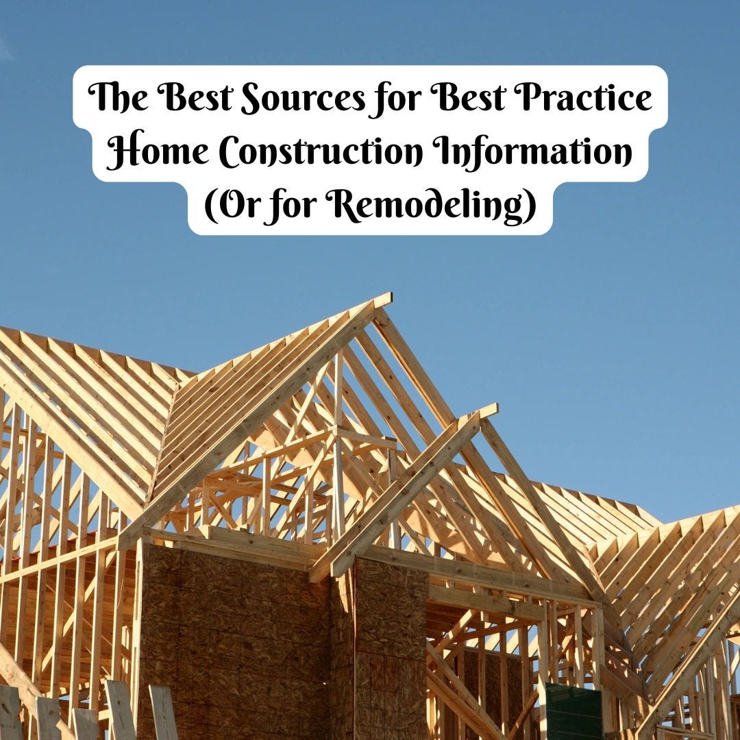 The Best Sources for Best Practice Home Construction Information 