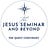 The Jesus Seminar and Beyond