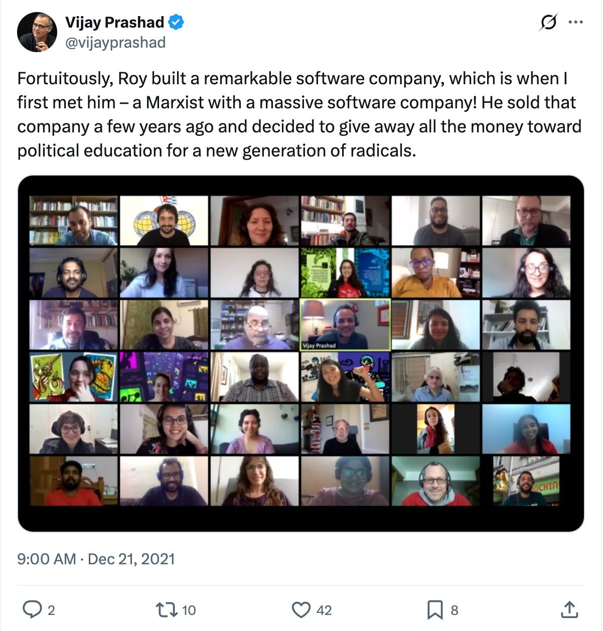 a thread posted on Twitter (now X) in December 2021, where Vijay Prashad praised Singham as “a Marxist with a massive software company!” Prashad explained that Singham sold his company “a few years ago and decided to give away all the money toward political education for a new generation of radicals.”