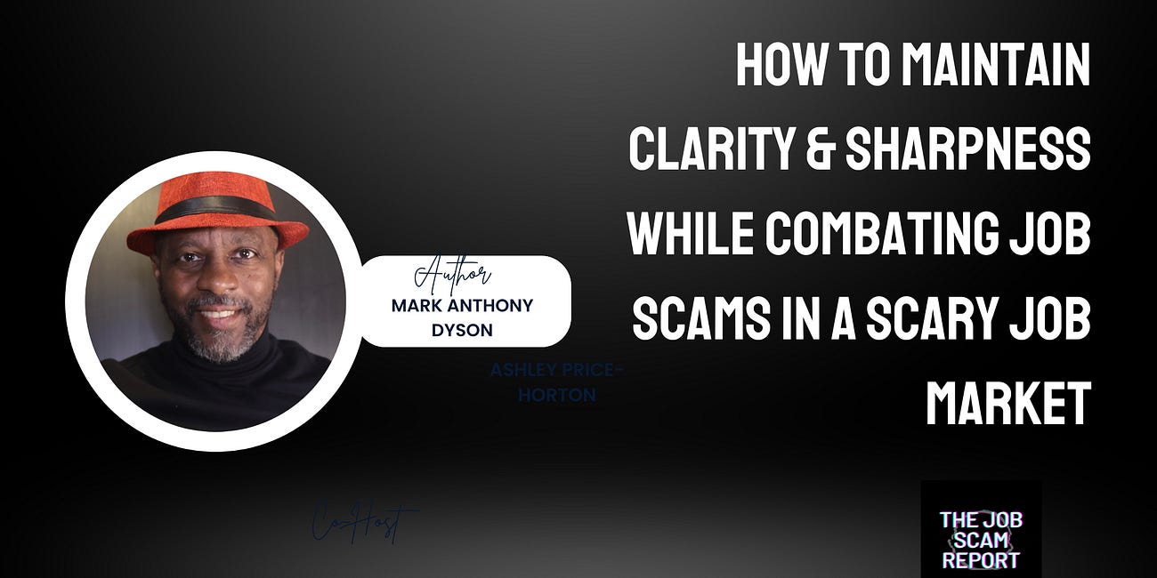 How To Maintain Clarity & Sharpness While Combating Job Scams In A Scary Job Market