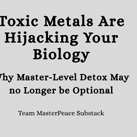 Toxic Metals Are Hijacking Your Biology