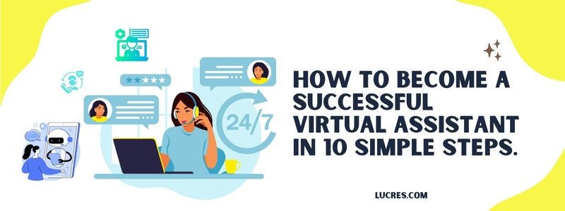 How to Become a Successful Virtual Assistant in 10 Simple Steps How to Become a Successful Virtual Assistant in 10 Simple Steps