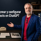 Cómo crear y configurar un Project en ChatGPT: de la idea al sistema de trabajo