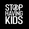 Stop Having Kids's avatar