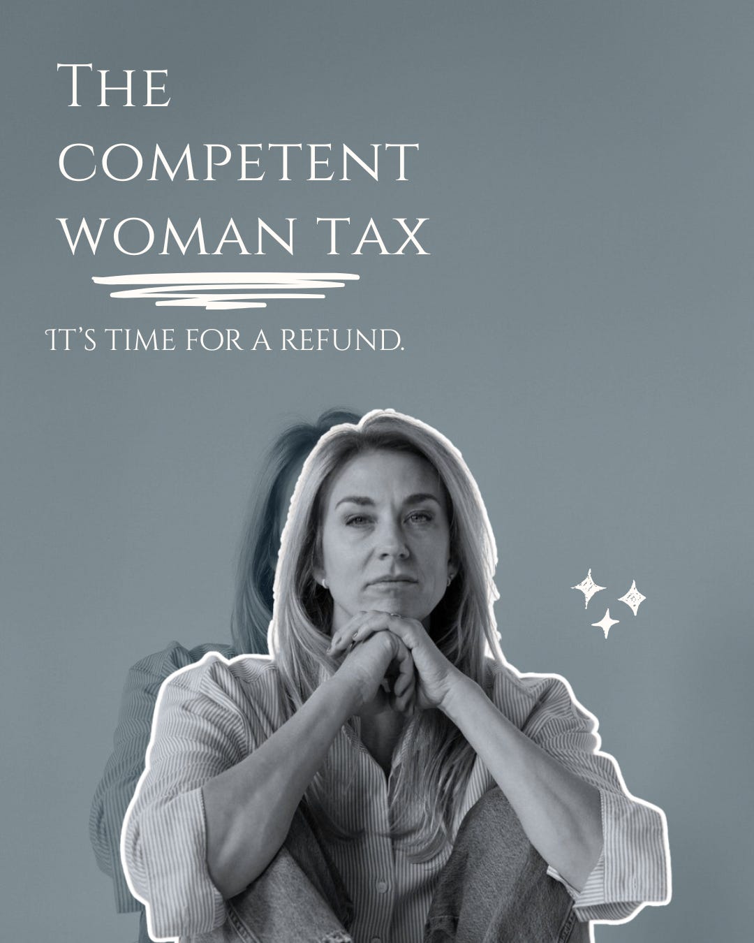 The Competent Woman Tax &Raquo; Https%3A%2F%2Fsubstack Post Media.s3.Amazonaws.com%2Fpublic%2Fimages%2F4Eb3B41E C466 4Ed6 93B9