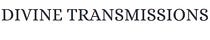 Divine Transmissions