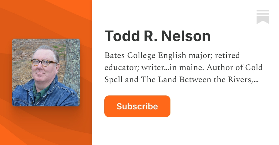 Todd R Todd R. Nelson | Substack