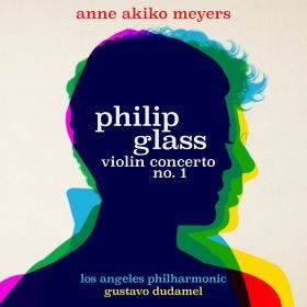 Album Review: PHILIP GLASS VIOLIN CONCERTO NO. 1 (Anne Akiko Meyers with  the LA Phil; Gustavo Dudamel, Conductor) - Stage and Cinema