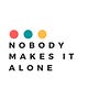 Nobody Makes It Alone