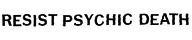 Resist Psychic Death
