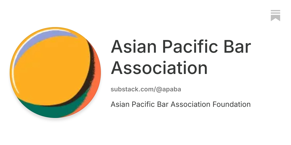 Asian Pacific Bar Association | Substack
