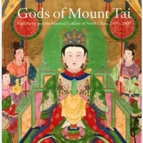 Susan NAQUIN | Gods of Mount Tai：Familiarity and the Material Culture of North China, 1000-2000