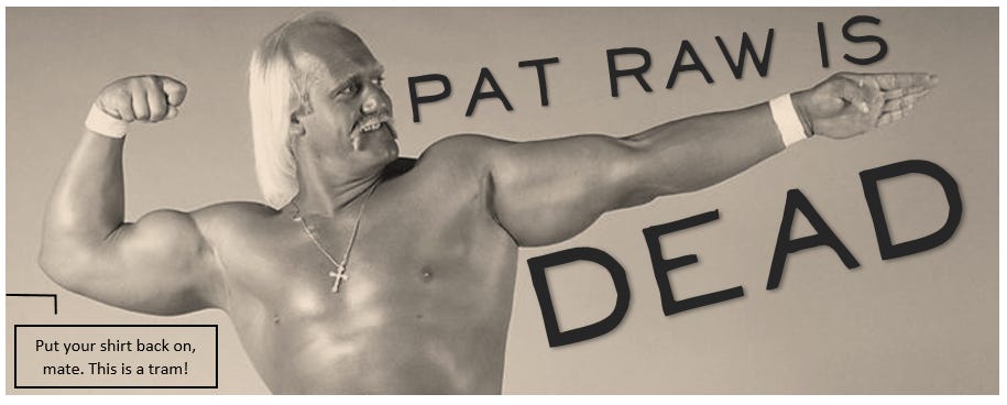 Pat Raw is dead