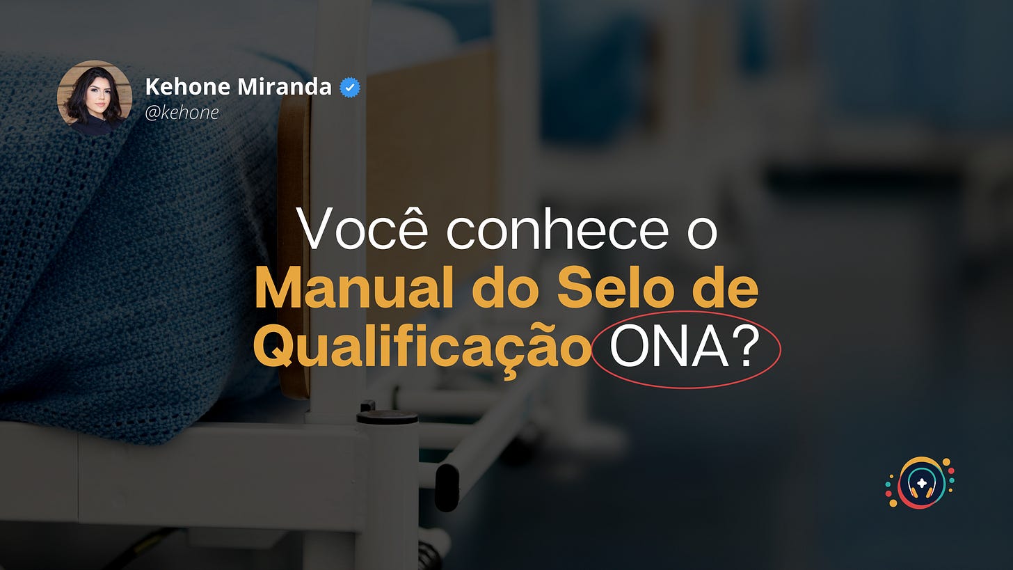 Você conhece o Manual do Selo de Qualificação ONA?