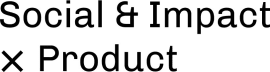 Social & Impact x Product