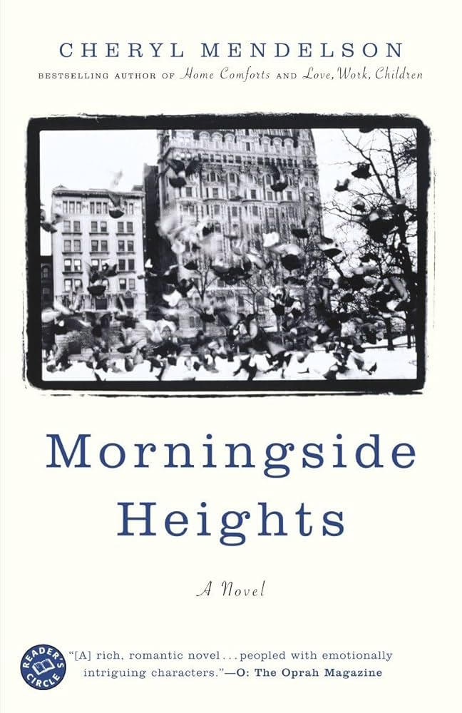 Morningside Heights: A Novel: Mendelson, Cheryl: 9780375760686: Amazon.com:  Books