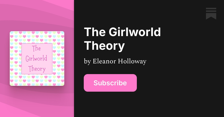 The Girlworld Theory | Eleanor Holloway | Substack