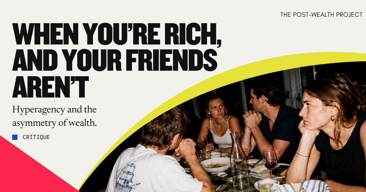 Hyperagency and the asymmetry of wealth