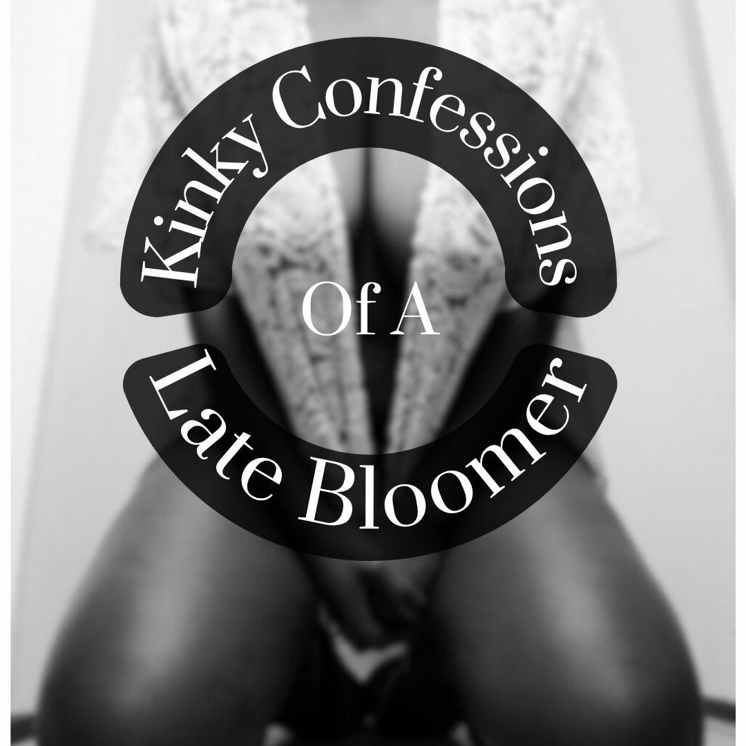 Kinky Confessions of a Late Bloomer