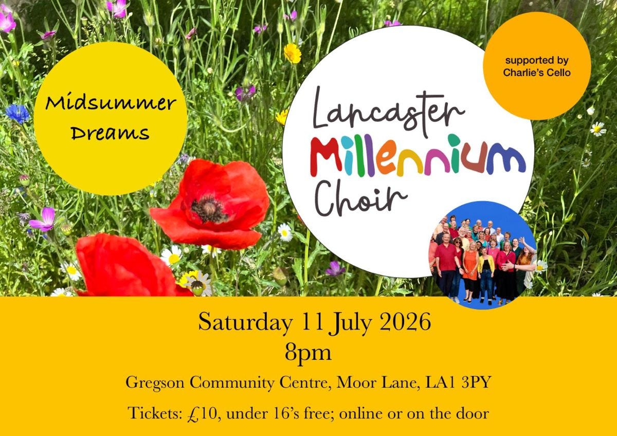 Poster for Lancaster Millenium CHoir Midsummer Dreams concert Saturday 11th July 8PM Gregson Community Centre, Tickets £10 free for under 16s