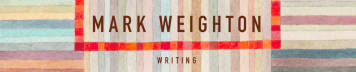 MARK WEIGHTON WRITING