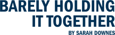 Barely Holding It Together