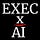 Exec X AI