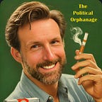 The Political Orphanage